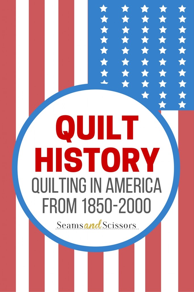 Quilt History Part 2 Quilting Through the Present Seams And Scissors